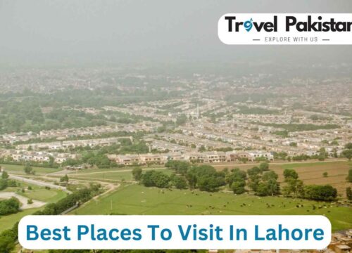 10 Best Places to Visit in Lahore – A Travellers Guide 